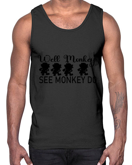 Well monkey see monkey do - monkey- Cotton Tank