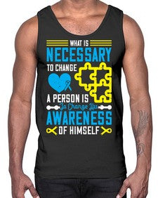 What is necessary to change a person is to change his awareness of himself Style 8#- Self awareness- Cotton Tank