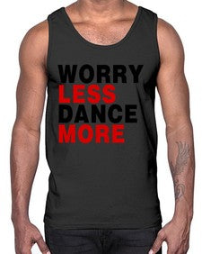 Worry less dance more 219#- dance2- Cotton Tank