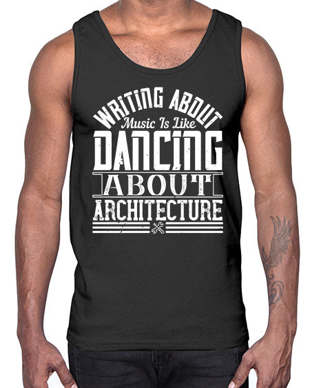 Writing about music is like dancing about architecture Style 480#- architect- Cotton Tank