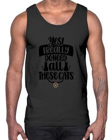 Yes I Really Do Need Style 109#- cats- Cotton Tank