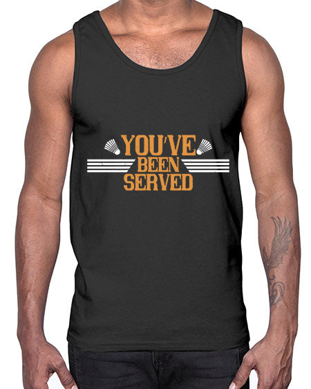 You’ve been served 1714#- badminton- Cotton Tank