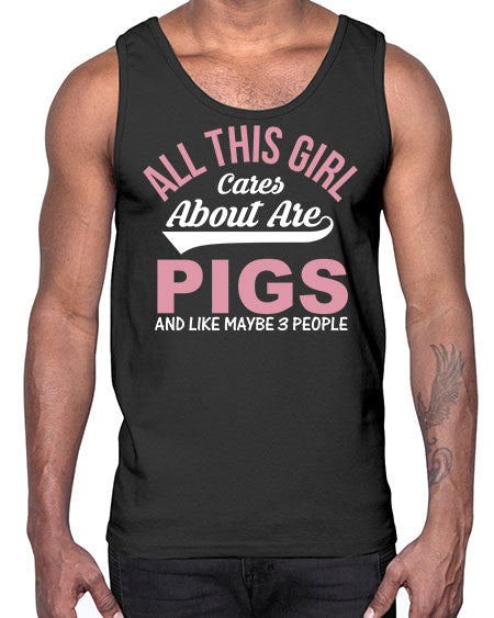 all this girl cares about are pigs and like maybe people Style 95#- pig- Cotton Tank