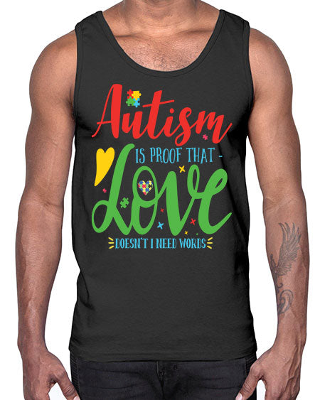 autism is proof that love doesnt i need words Style 7#- autism- Cotton Tank