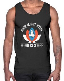 body is not stiff mind is stiff  122#- yoga- Cotton Tank