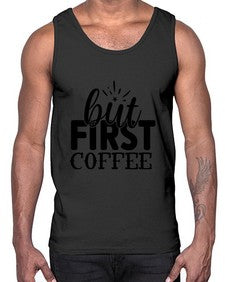but first coffee 697#- tea- Cotton Tank