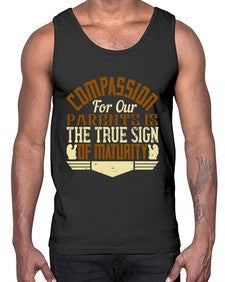 compassion for our parents is the true sign of maturity 132#- parents day- Cotton Tank