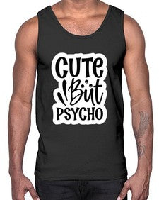 cute but psycho 362#- funny- Cotton Tank