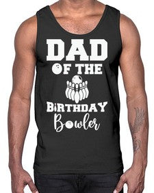 dad of the birthday bowler 321#- bowling- Cotton Tank