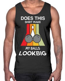 does this shirt make my 330#- bowling- Cotton Tank
