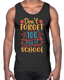 dont forget one hundredth day of school 42#- one hundred days- Cotton Tank