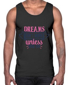dreams dont work unless you do Style 115#- motivation- Cotton Tank