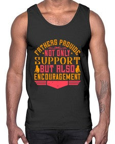 fathers provide not only support but also encouragement 195#- parents day- Cotton Tank