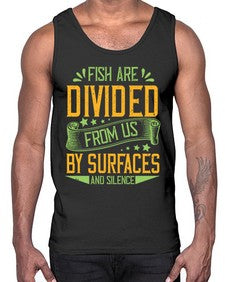 fish are divided from us by surfaces and silence 975#- vegan- Cotton Tank