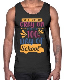 get your cray on its the th day of school 220#- one hundred days- Cotton Tank