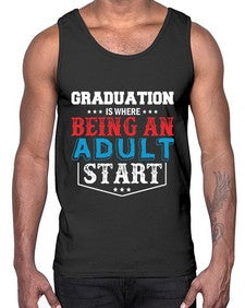 graduation is where being an adult start 227#- graduation- Cotton Tank