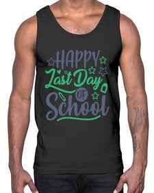 happy last day of school 240#- last day of school- Cotton Tank