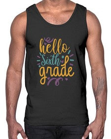 hello sixth grade 333#- sixth grade- Cotton Tank
