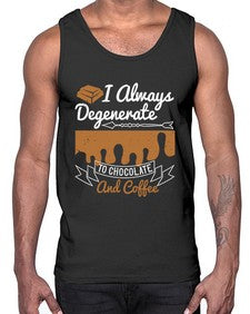 i always degenerate to chocolate and coffee 195#- chocolate- Cotton Tank