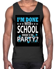 i am done with school 355#- general school- Cotton Tank