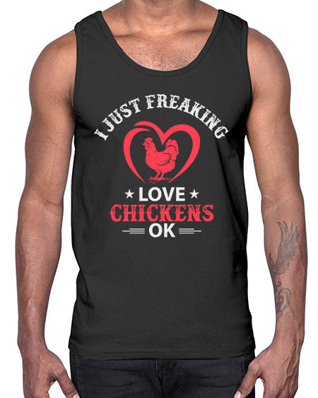 i just freaking love chickens ok Style 5#- chicken- Cotton Tank