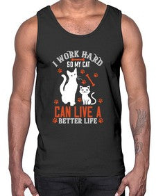 i work hard so my cat can live a better life Style 59#- cats- Cotton Tank