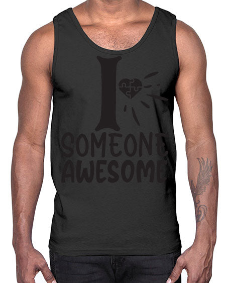 if someone awesome Style 26#- autism- Cotton Tank