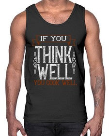 if you think well you cook well 265#- cooking- Cotton Tank