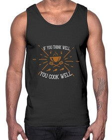 if you think well you cook well 266#- cooking- Cotton Tank
