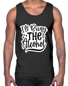 ill bring the alcohol 627#- funny- Cotton Tank