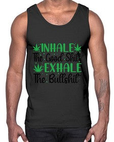 inhale the good stuff 665#- marijuana- Cotton Tank