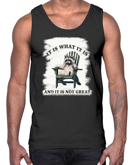 it is what it is and it is not great 23#- raccoon- Cotton Tank