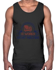 it work on my machine Style 247#- engineer- Cotton Tank