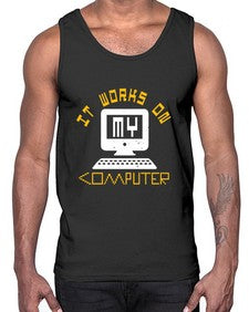 it works on my computer 30#- computer- Cotton Tank