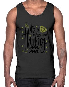 its a Aquarius thing 263#- aquarius- Cotton Tank