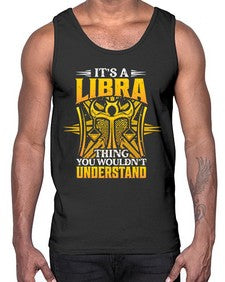 its a Libra thinggraphic 268#- libra- Cotton Tank