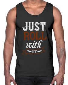 just roll with it 295#- cooking- Cotton Tank
