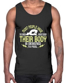 most people have no idea how good their body is designed to feel  457#- yoga- Cotton Tank