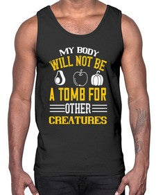 my body will not be a tomb 348#- vegan- Cotton Tank