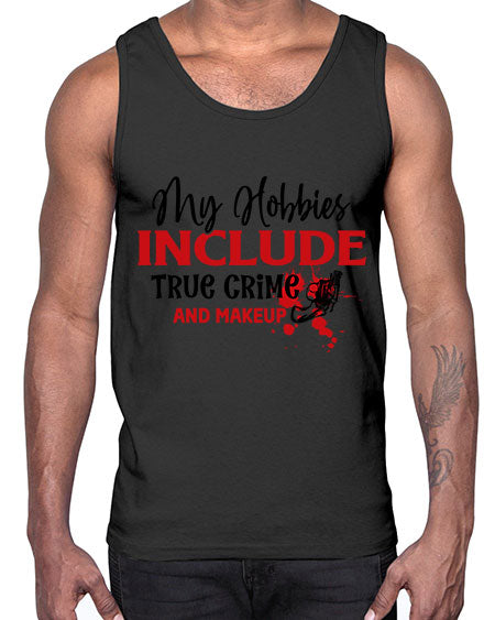 my hobbies include true crime and makeup 2#-makeup Cotton Tank
