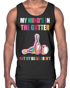 my minds in the gutter 772#- bowling- Cotton Tank
