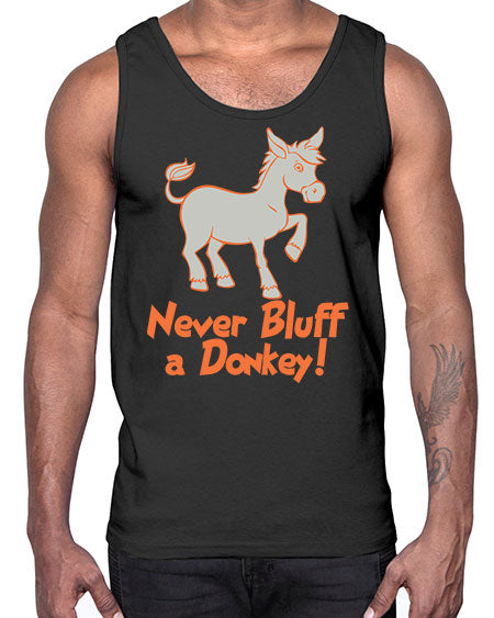 never bluff a donkey Style 2#- donkey- Cotton Tank
