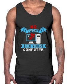 no i wont fix your computer 20#- computer- Cotton Tank