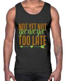 not yet not yet not yet too late 360#- Avocado- Cotton Tank