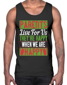 parents live for us theyre happy when we are happy 533#- parents day- Cotton Tank