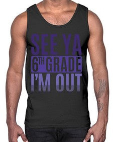 see ya sixth grade im out 844#- sixth grade- Cotton Tank