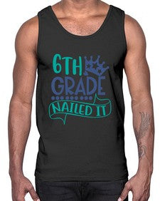 sixth grade nailed it 881#- sixth grade- Cotton Tank