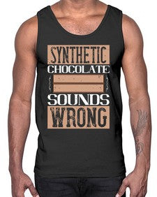 synthetic chocolate sounds wrong 411#- chocolate- Cotton Tank