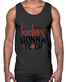 teachers gonna teach Style 395#- teacher- Cotton Tank