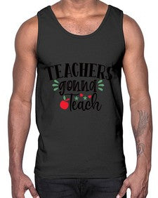 teachers gonna teach Style 396#- teacher- Cotton Tank